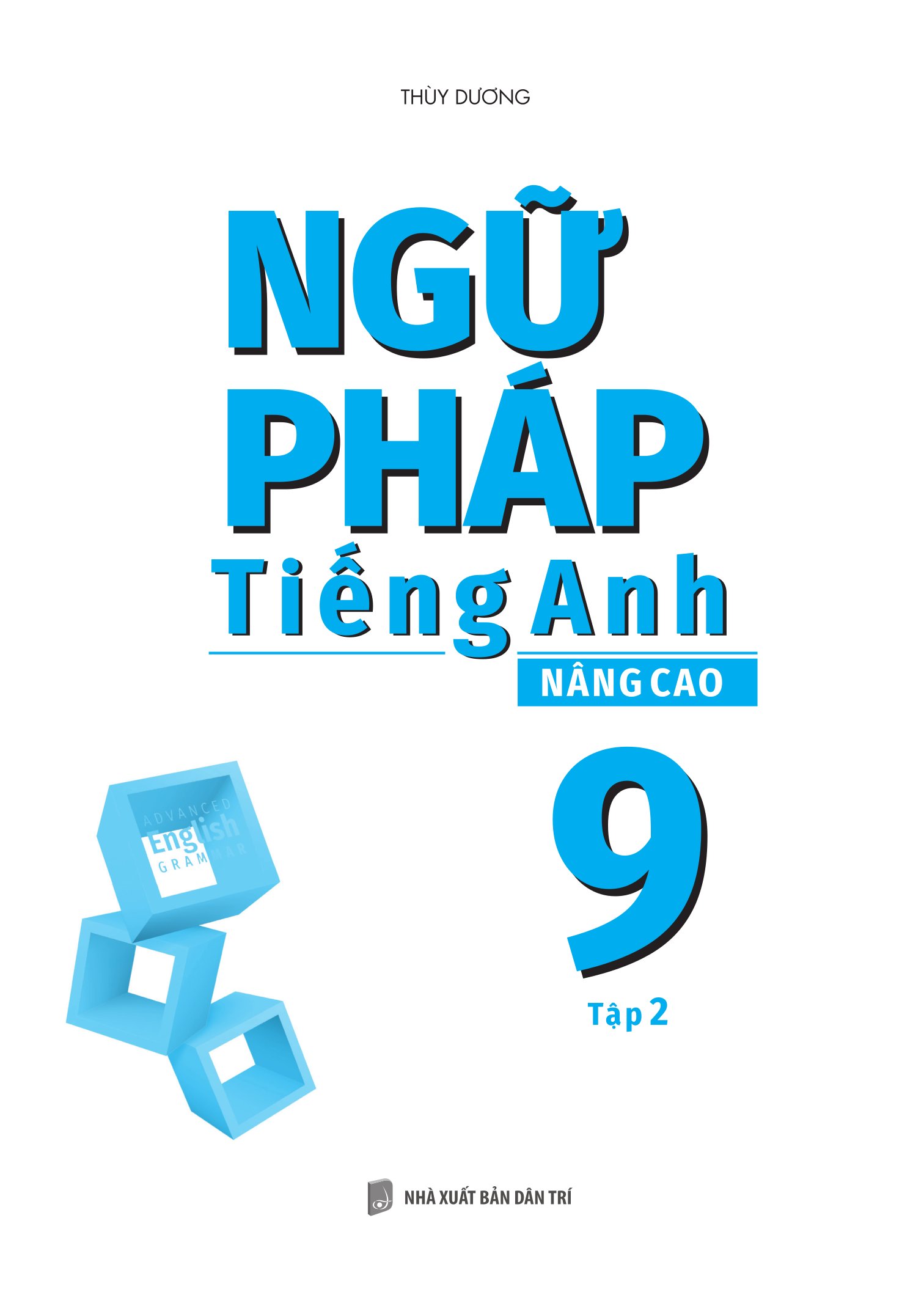 Bộ
						
										
										Ngữ Pháp Tiếng Anh Nâng Cao 9 - Tập 2