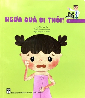 bộ ngứa quá đi thôi! - bác sĩ kính coong 6 (tái bản)
