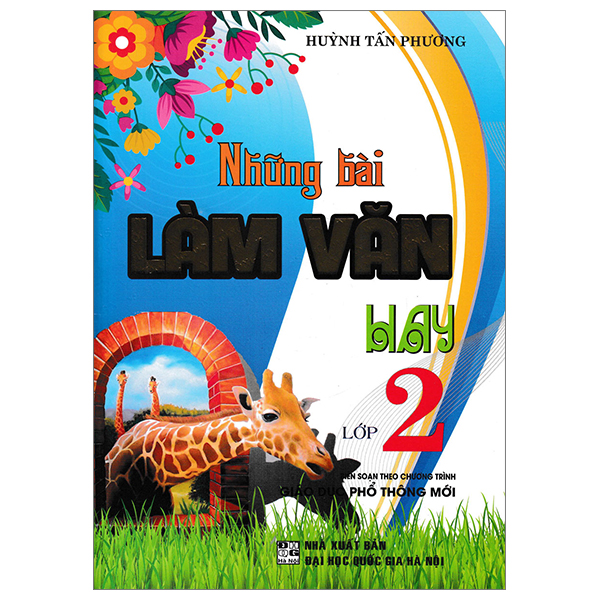 Bo
Nhung Bai Lam Van Hay 2 (Bien Soan Theo Chuong Trinh Giao Duc Pho Thong Moi)