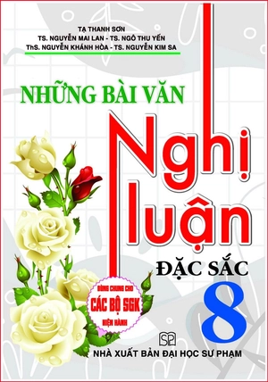 bộ những bài văn nghị luận đặc sắc 8 (dùng chung cho các bộ sgk hiện hành)