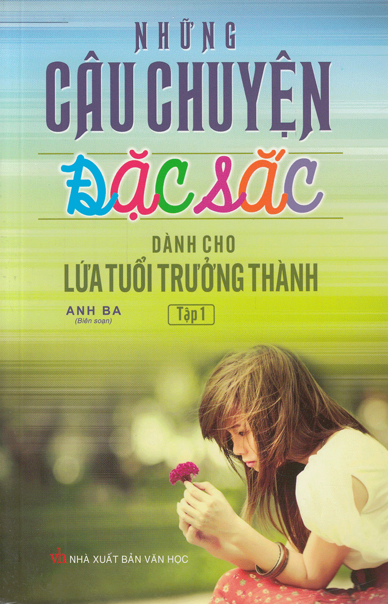 bộ những câu chuyện đặc sắc dành cho lứa tuổi trưởng thành - tập 1