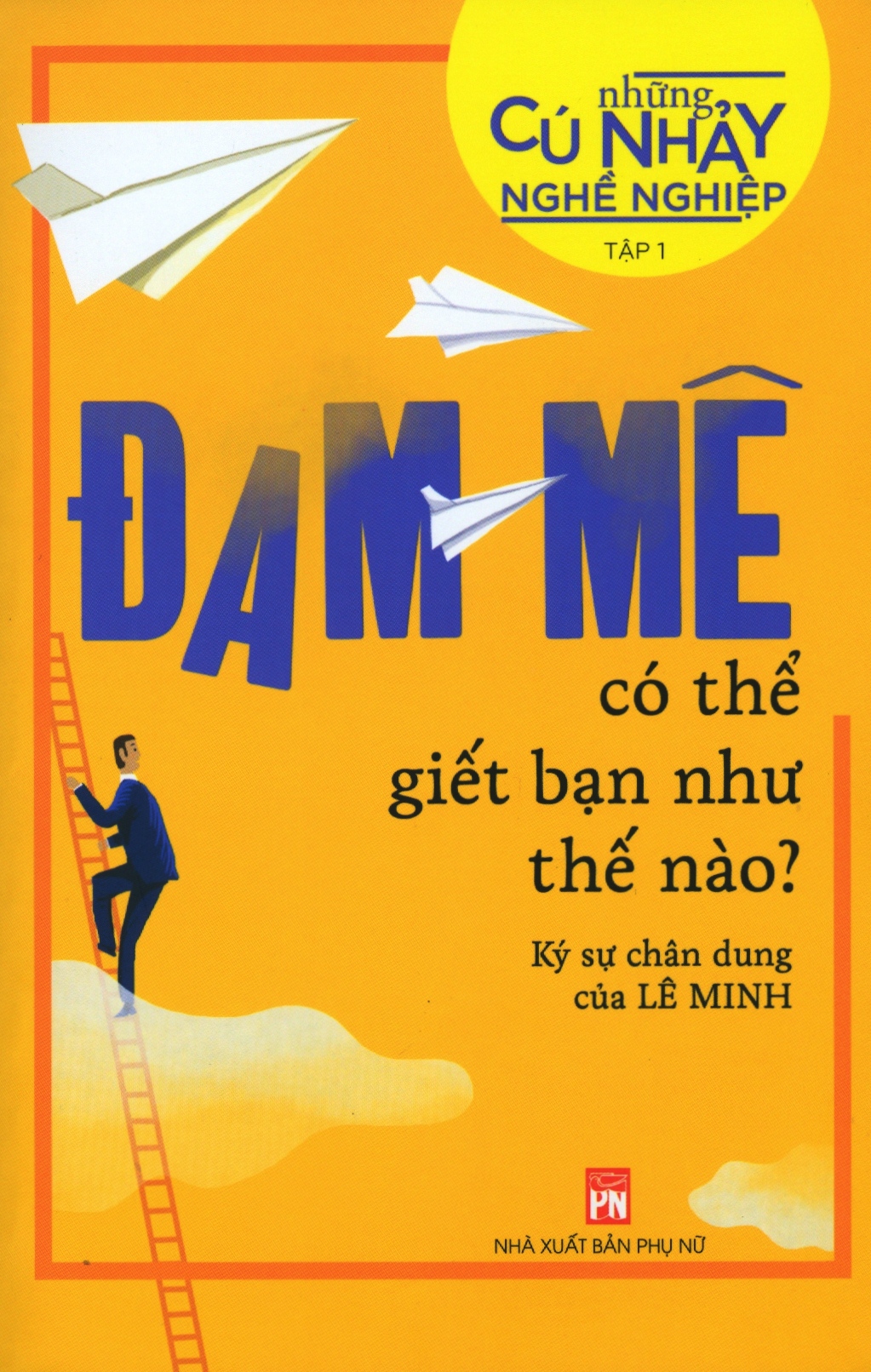 bộ những cú nhảy nghề nghiệp tập 1 - đam mê có thể giết bạn như thế nào?