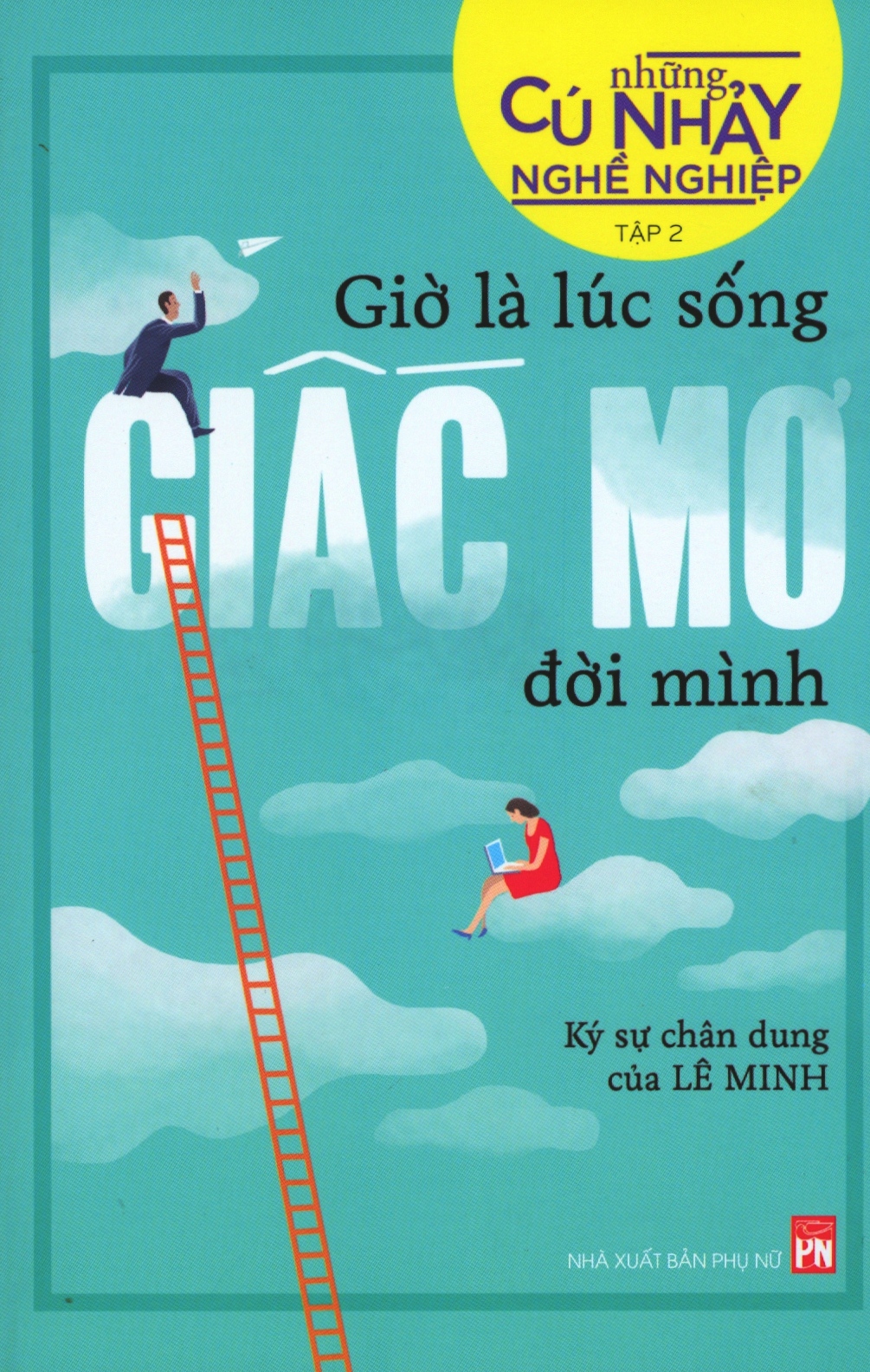 bộ những cú nhảy nghề nghiệp tập 2 - giờ là lúc sống giấc mơ đời mình