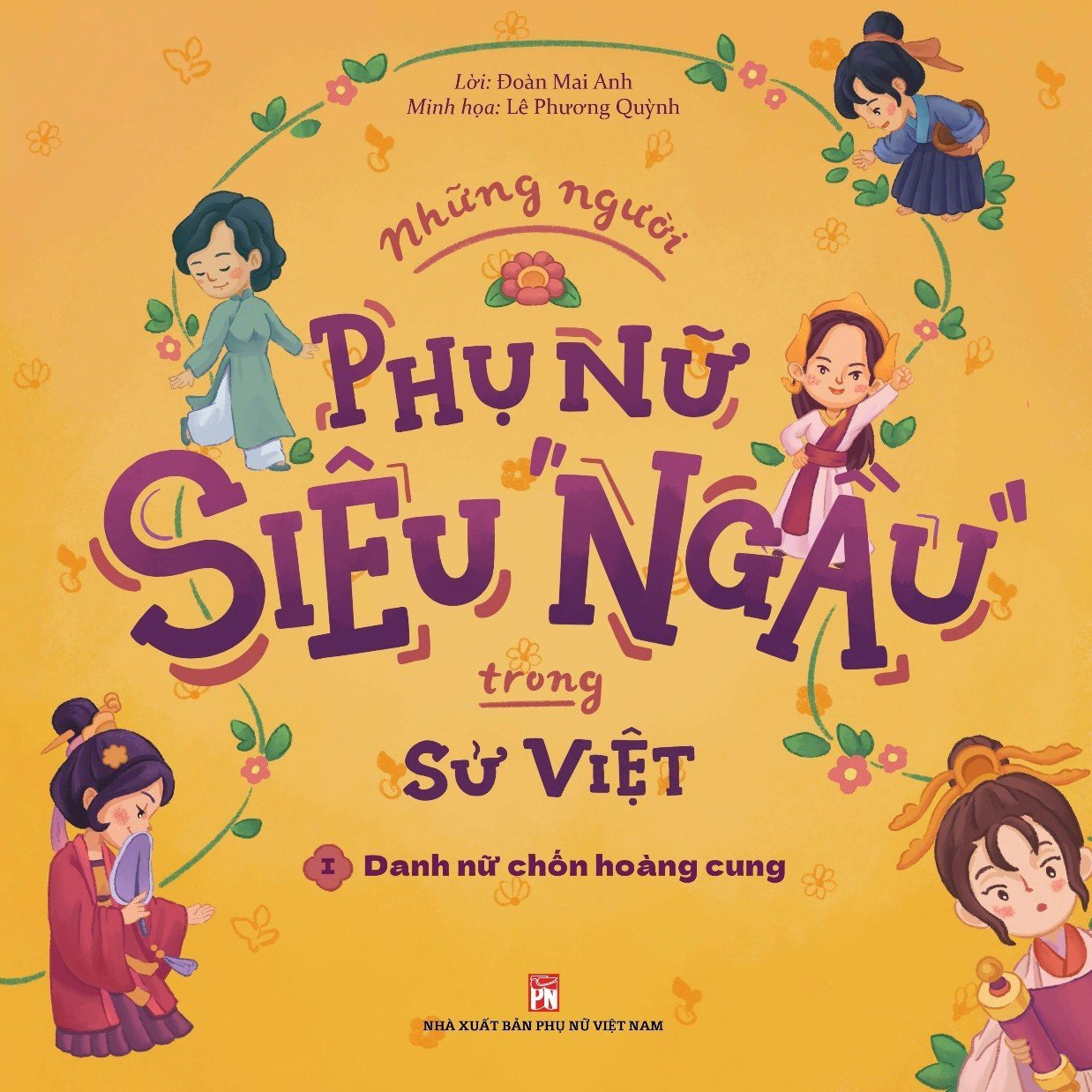 bộ những người phụ nữ siêu ngầu trong sử việt - tập 1 - danh nữ chốn hoàng cung