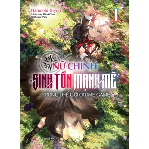 bộ nữ chính sinh tồn mạnh mẽ trong thế giới otome game - tập 1 - tặng kèm bookmark