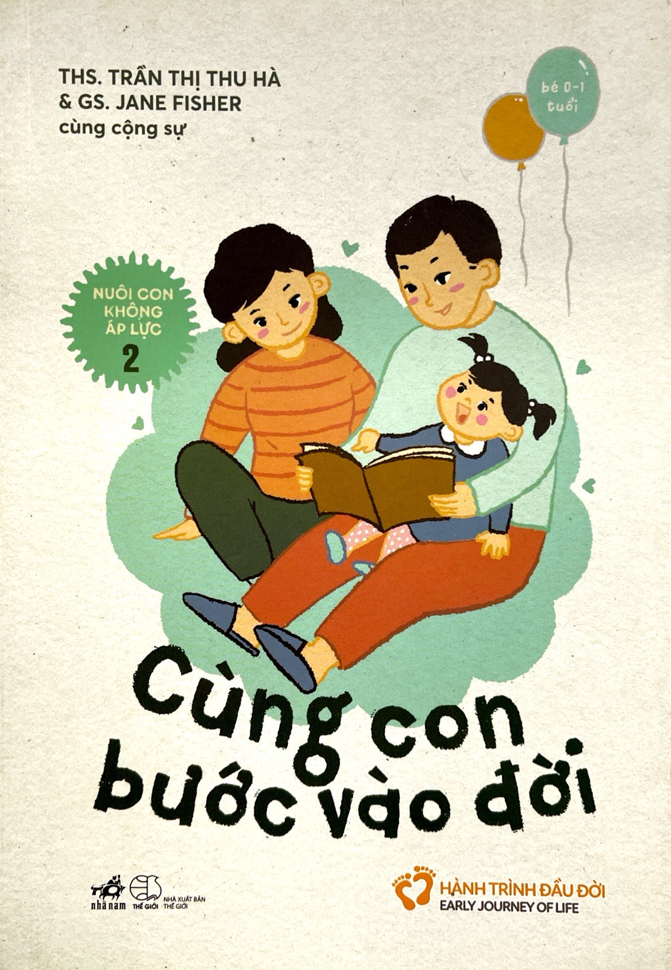 bộ nuôi con không áp lực - cuốn 2 - cùng con bước vào đời (bé 0-1 tuổi)