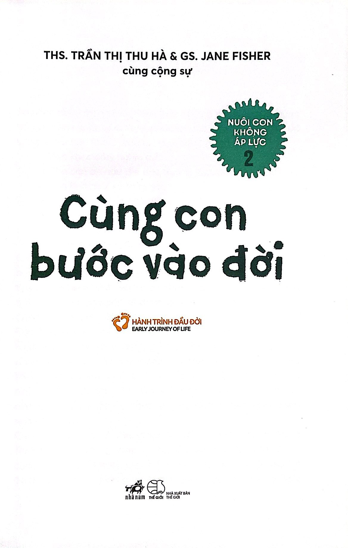 bộ nuôi con không áp lực - cuốn 2 - cùng con bước vào đời (bé 0-1 tuổi)