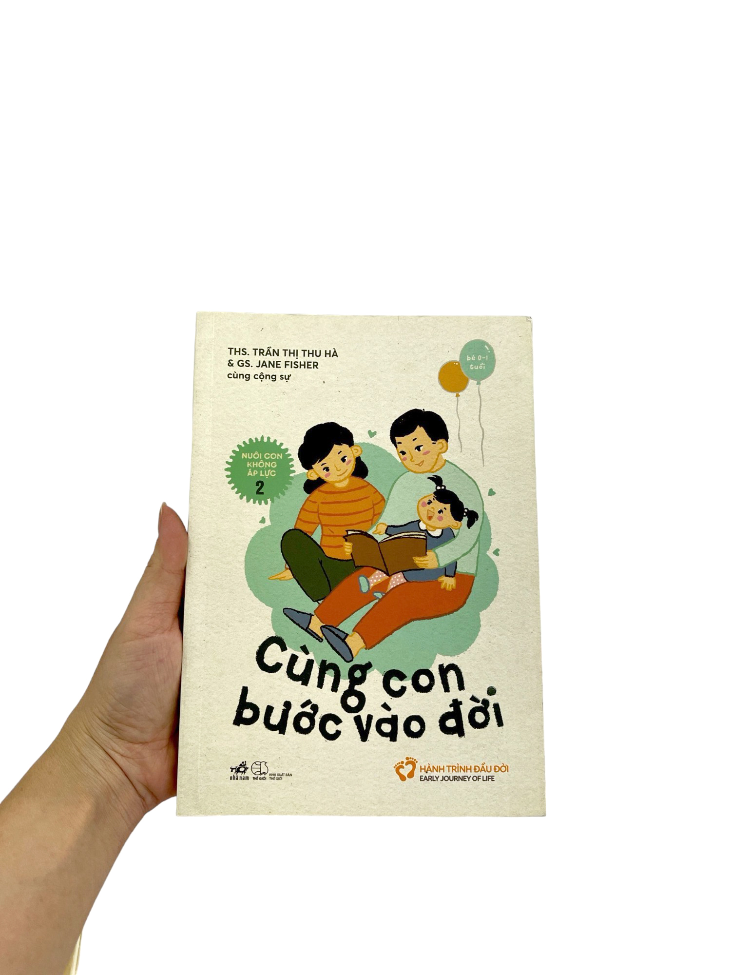 bộ nuôi con không áp lực - cuốn 2 - cùng con bước vào đời (bé 0-1 tuổi)