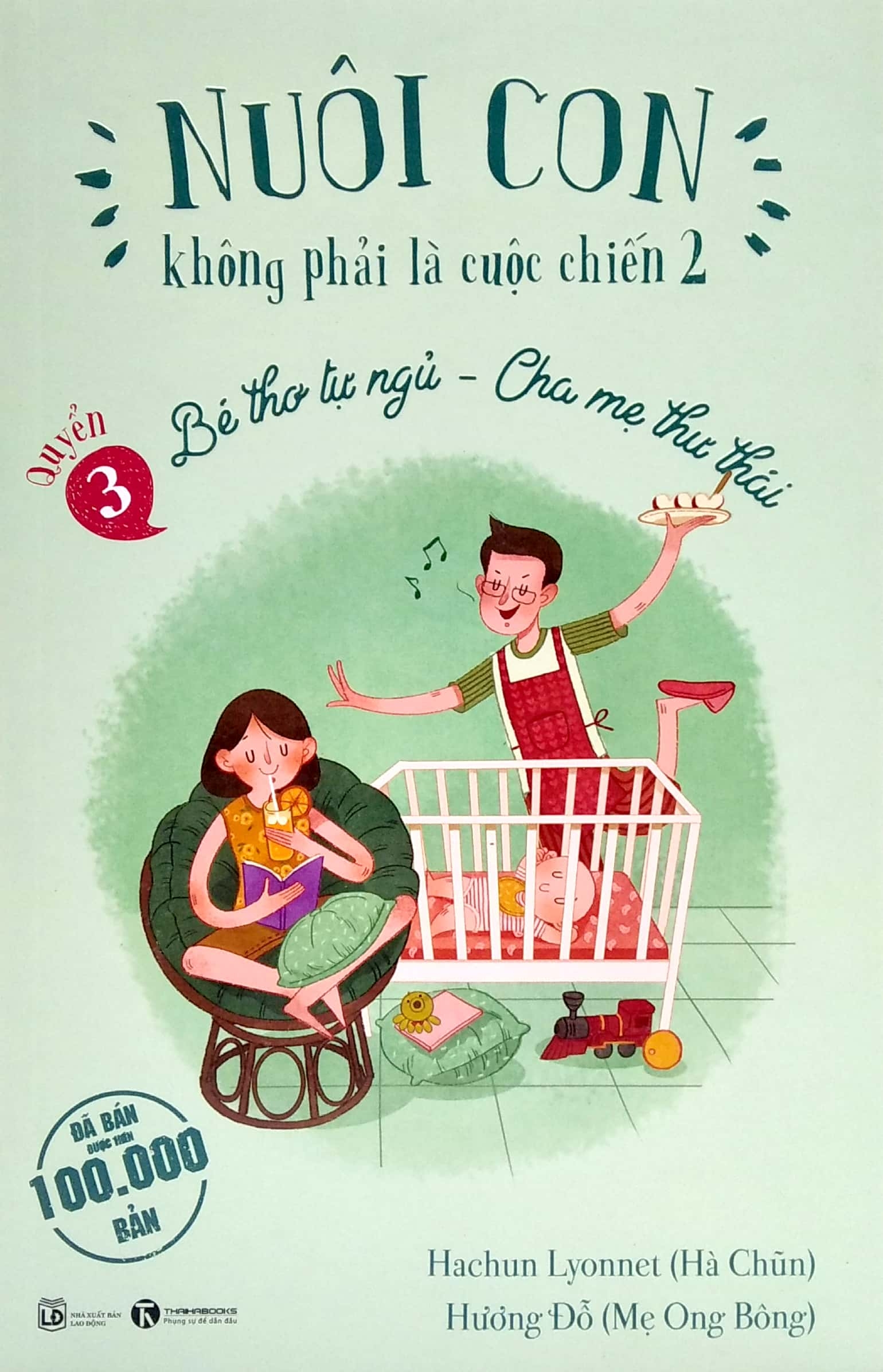 Bo
						
										
										Nuoi Con Khong Phai La Cuoc Chien 2 - Quyen 3 - Be Tho Tu Ngu, Cha Me Thu Thai (Tai Ban 2025)
