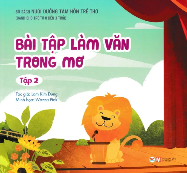 bộ nuôi dưỡng tâm hồn trẻ thơ - tập 2: bài tập làm văn trong mơ (dành cho trẻ từ 0 đến 3 tuổi)
