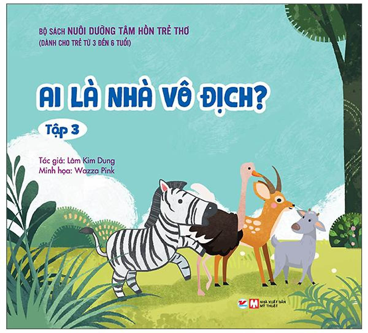 bộ nuôi dưỡng tâm hồn trẻ thơ - tập 3: ai là nhà vô địch? (dành cho trẻ từ 3 đến 6 tuổi)