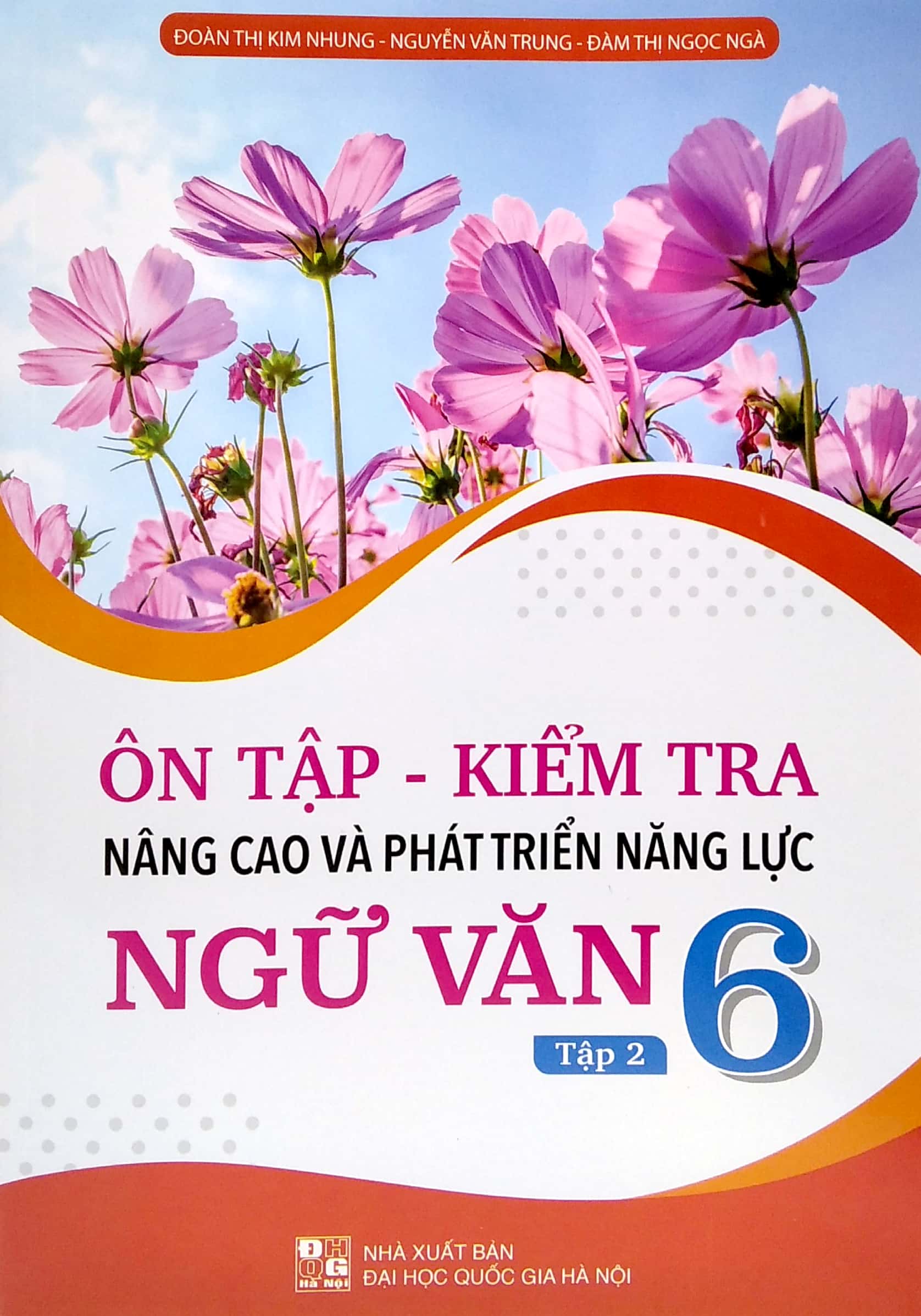 bộ ôn tập - kiểm tra nâng cao và phát triển năng lực ngữ văn 6 - tập 2