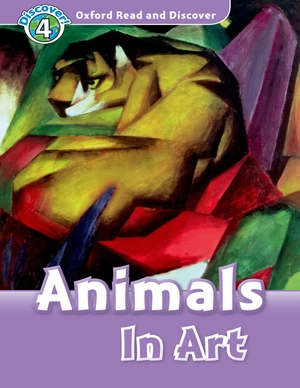 bộ oxford read and discover 4 animals in art finalist: the language learner literature award 2011