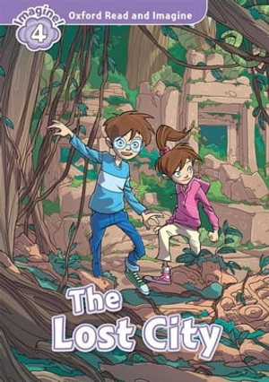 bộ oxford read and imagine 4: the lost city