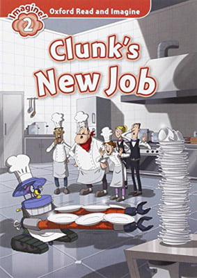 bộ oxford read and imagine: level 2: clunk's new job