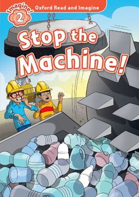 bộ oxford read and imagine: level 2: stop the machine