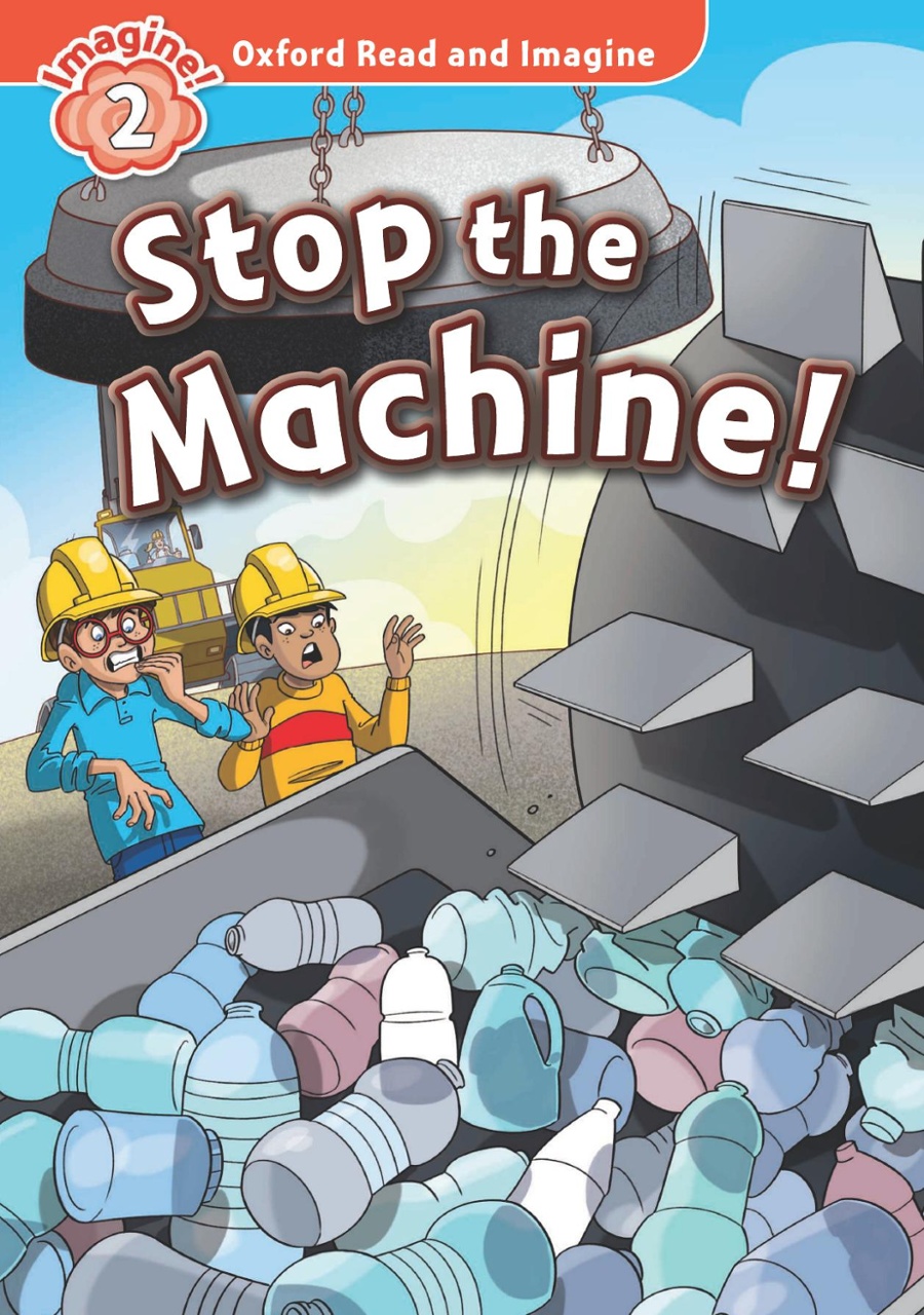 bộ oxford read and imagine: level 2: stop the machine