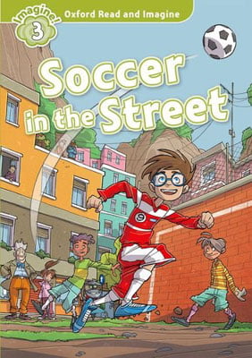 bộ oxford read and imagine: level 3: soccer in the street