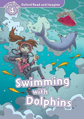 bộ oxford read & imagine: level 4: swimming with dolphins