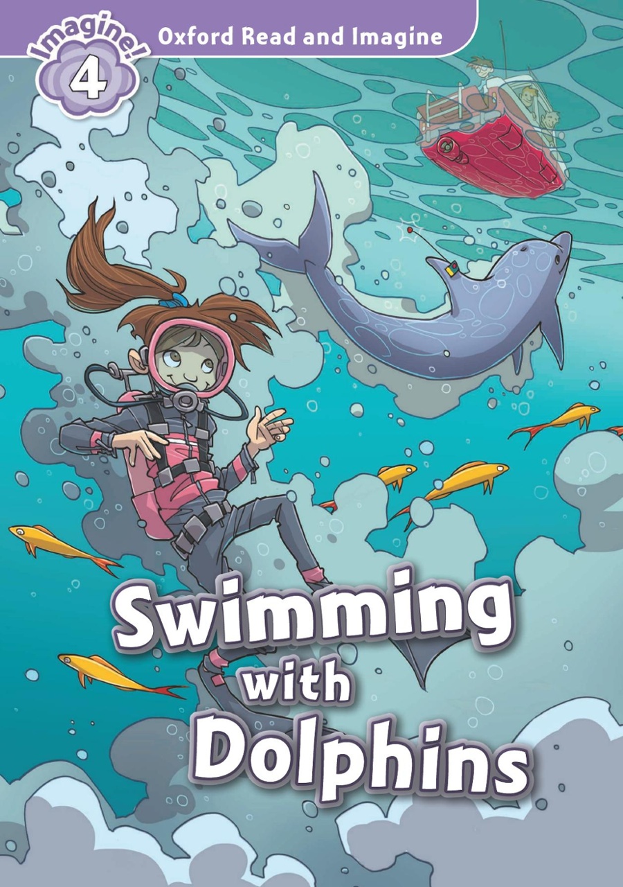 bộ oxford read & imagine: level 4: swimming with dolphins