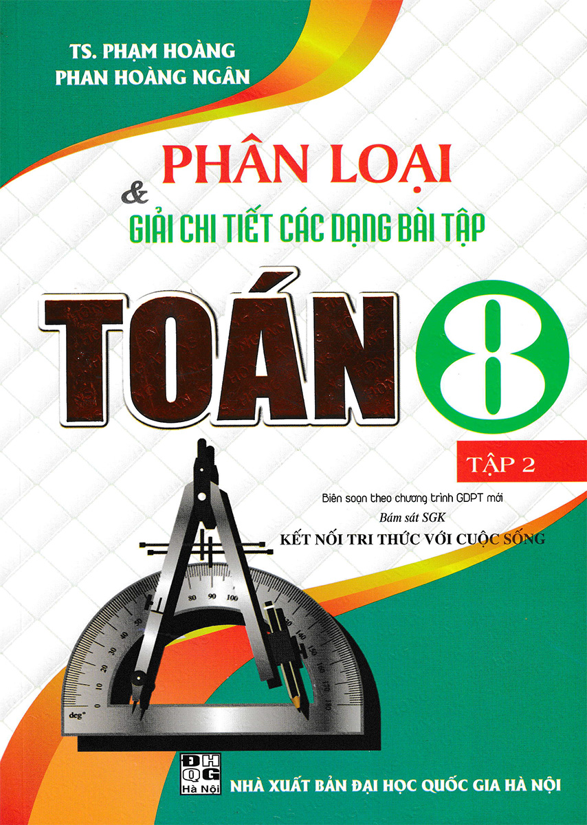 bộ phân loại và giải chi tiết các dạng bài tập toán 8 - tập 2 (bám sát sgk kết nối tri thức với cuộc sống)