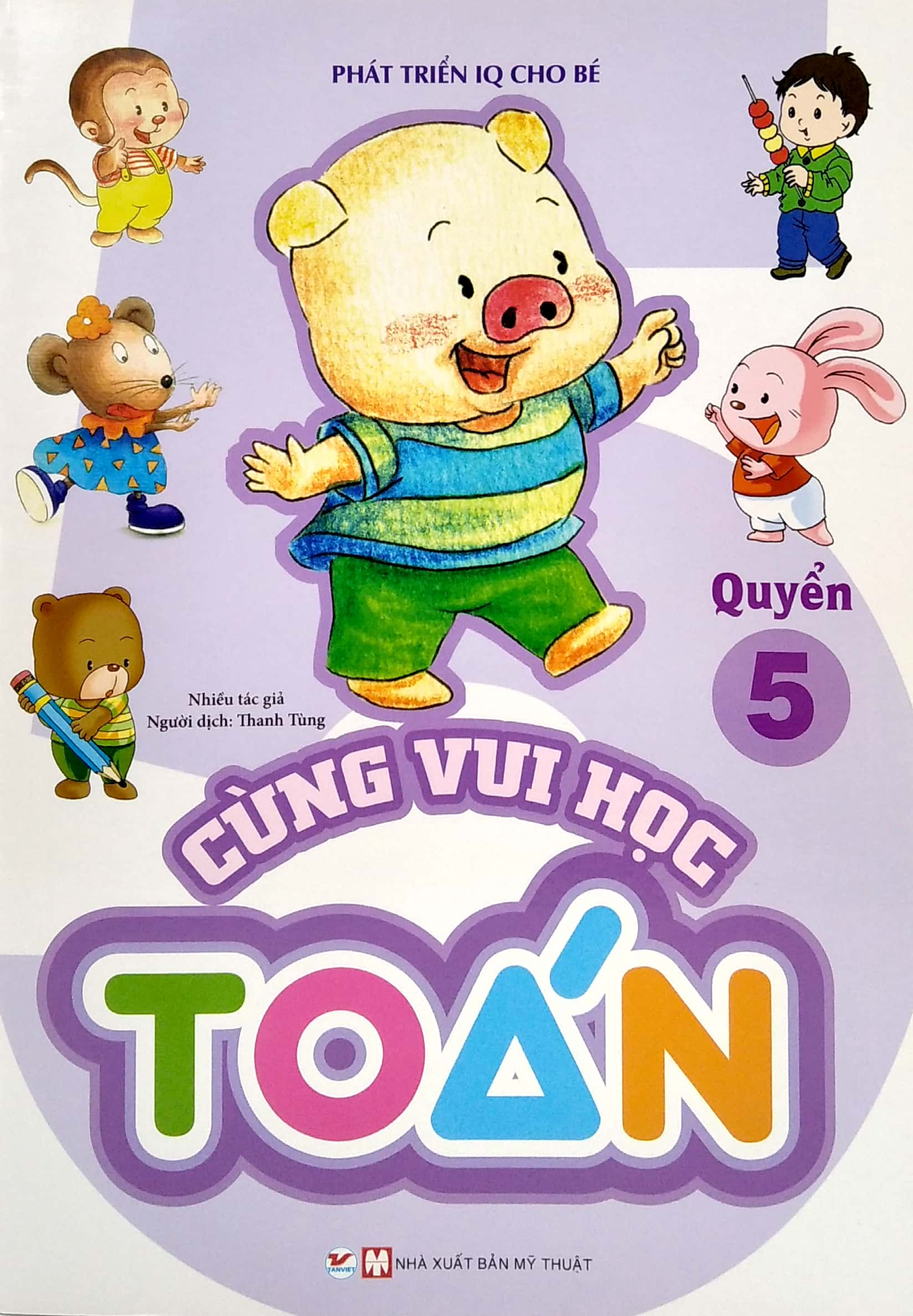 bộ phát triển iq cho bé - cùng vui học toán (quyển 5)