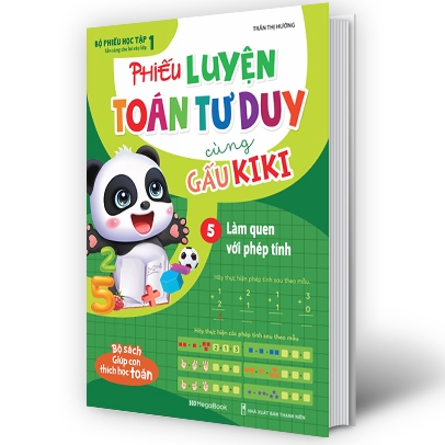 bộ phiếu luyện toán tư duy cùng gấu kiki 5: làm quen với phép tính