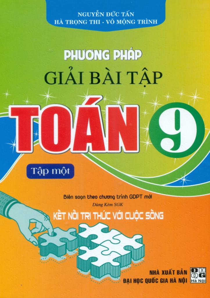 Bo
						
										
										Phuong Phap Giai Bai Tap Toan 9 - Tap 1 (Bien Soan Theo Chuong Trinh GDPT Moi - Dung Kem SGK Ket Noi Tri Thuc Cuoc Song)
