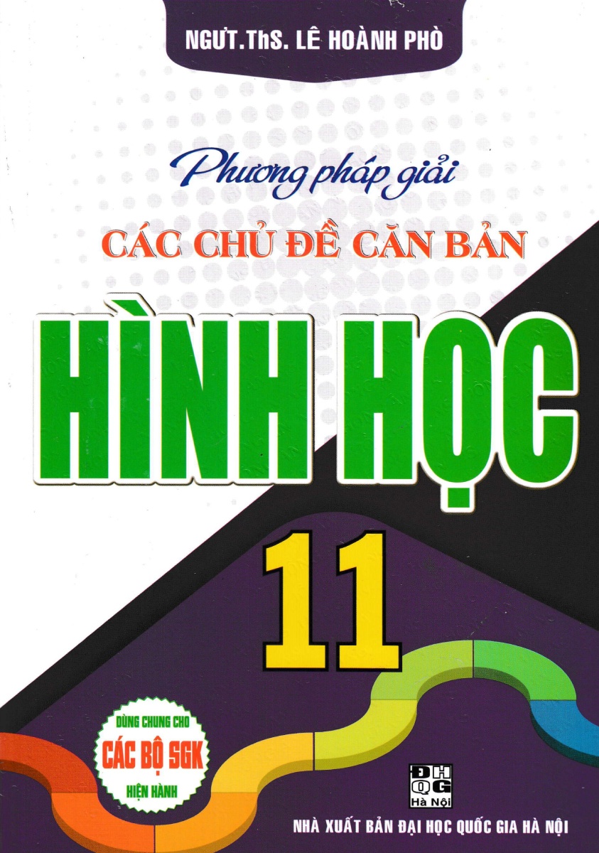 bộ phương pháp giải các chủ đề căn bản hình học 11 (dùng chung cho các bộ sgk hiện hành)