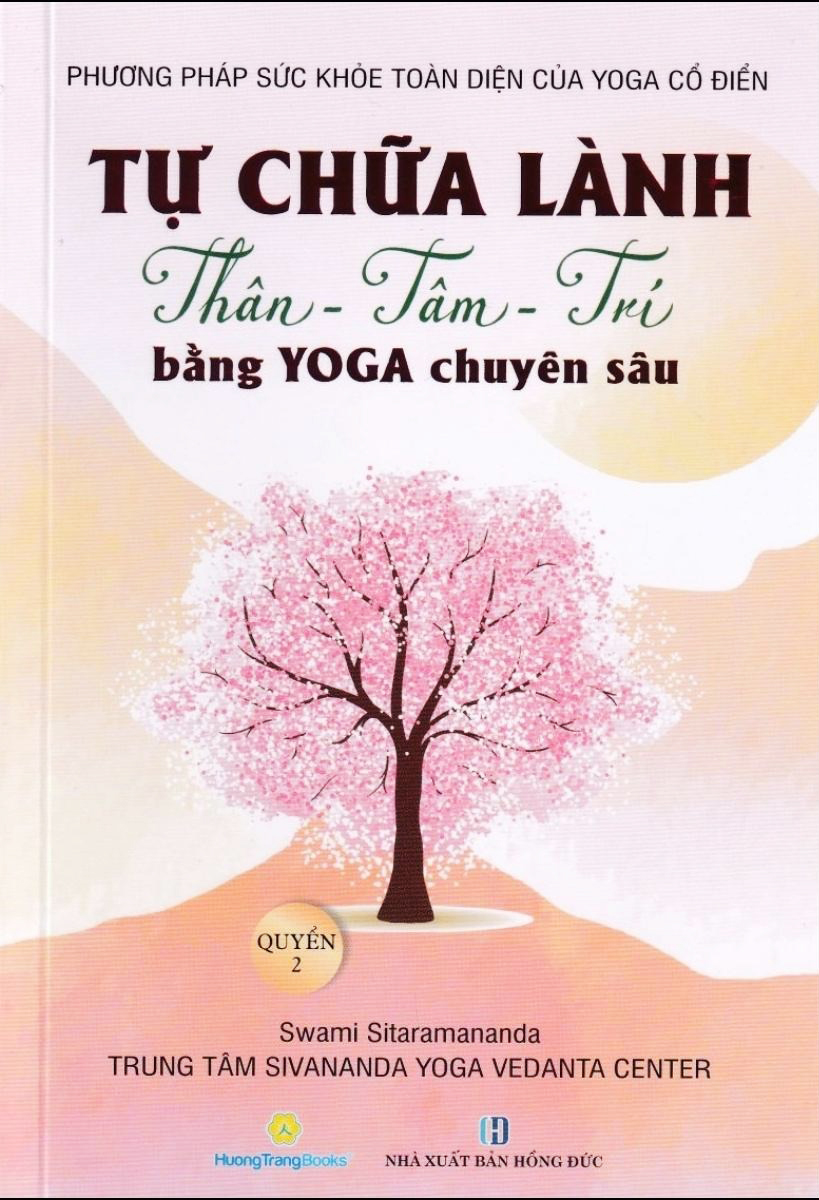 Bo
						
										
										Phuong Phap Suc Khoe Toan Dien Cua Yoga Co Dien - Tu Chua Lanh Than-Tam-Tri Bang Yoga Chuyen Sau - Quyen 2