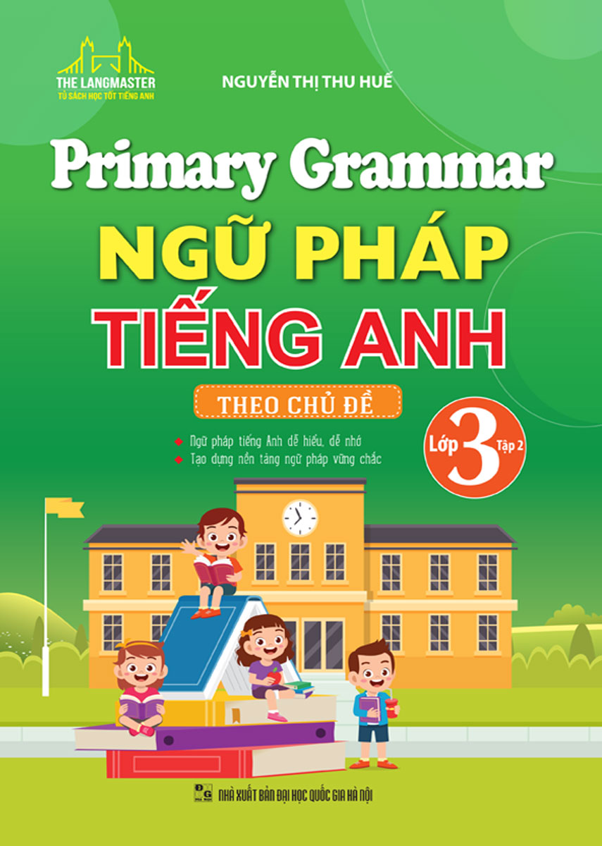 bộ primary grammar - ngữ pháp tiếng anh theo chủ đề lớp 3 - tập 2