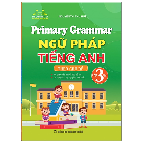 Bo
Primary Grammar - Ngu Phap Tieng Anh Theo Chu De Lop 3 - Tap 2 (Tai Ban 2025)