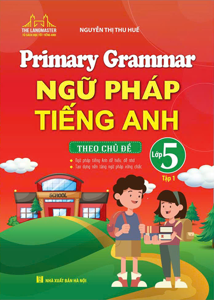 bộ primary grammar - ngữ pháp tiếng anh theo chủ đề lớp 5 - tập 1