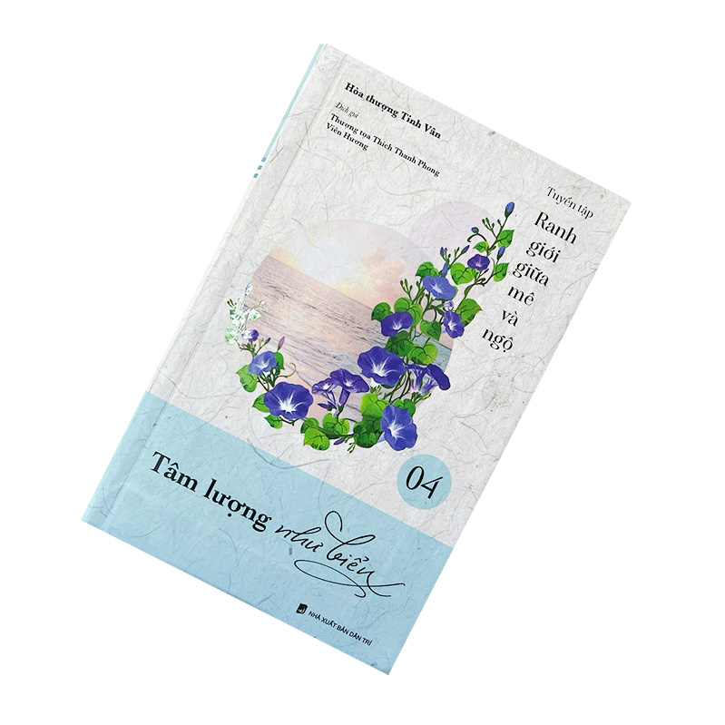 bộ ranh giới giữa mê và ngộ - tập 4: tâm lượng như biển