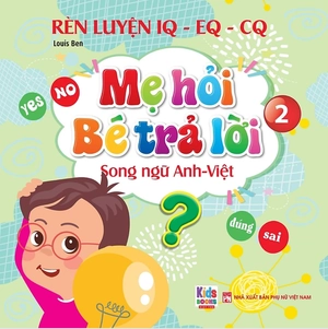 bộ rèn luyện iq-eq-cq - mẹ hỏi bé trả lời 2 - song ngữ anh-việt