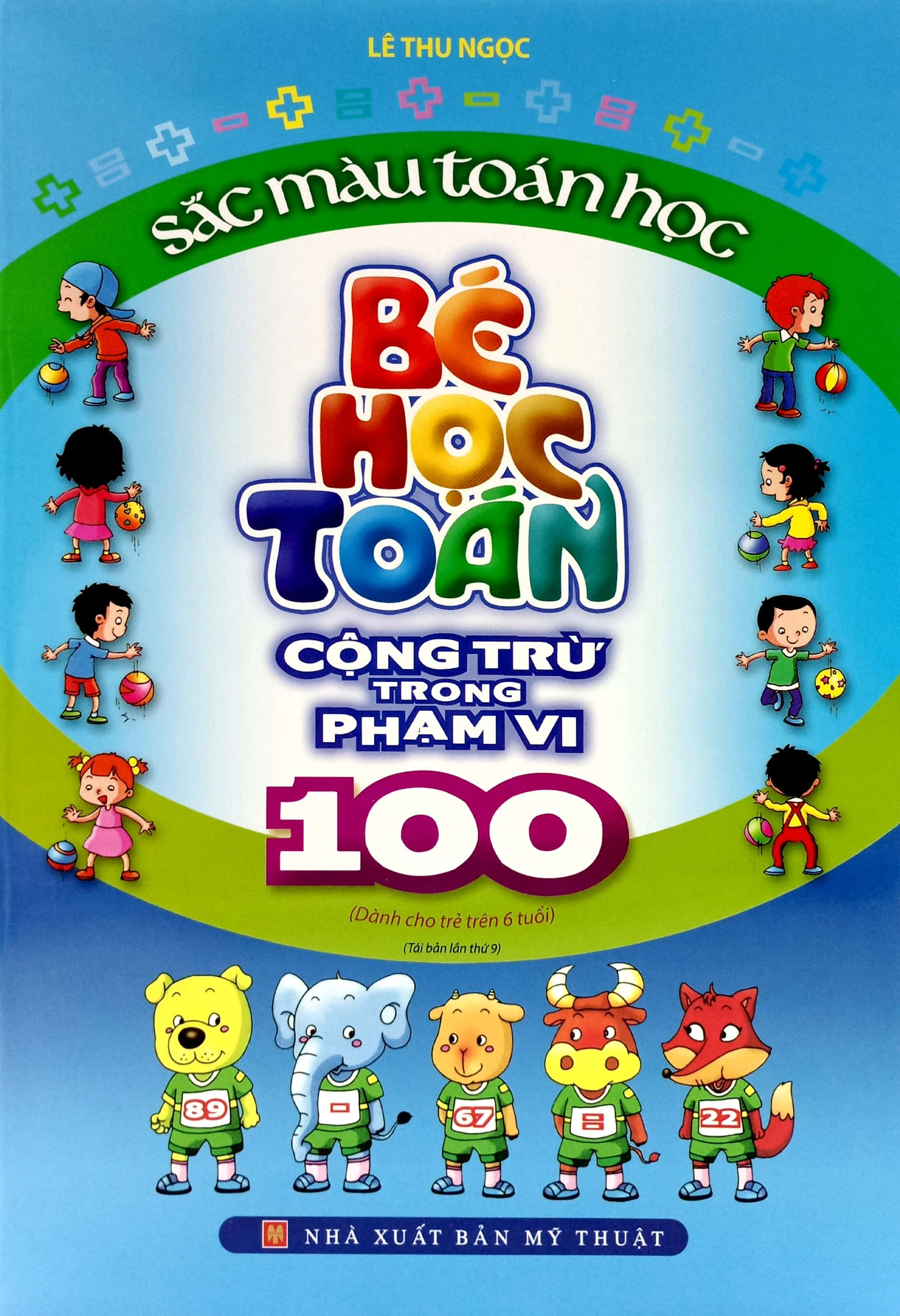 Bo
						
										
										Sac Mau Toan Hoc - Be Hoc Toan - Cong Tru Trong Pham Vi 100 (Tai Ban 2023)