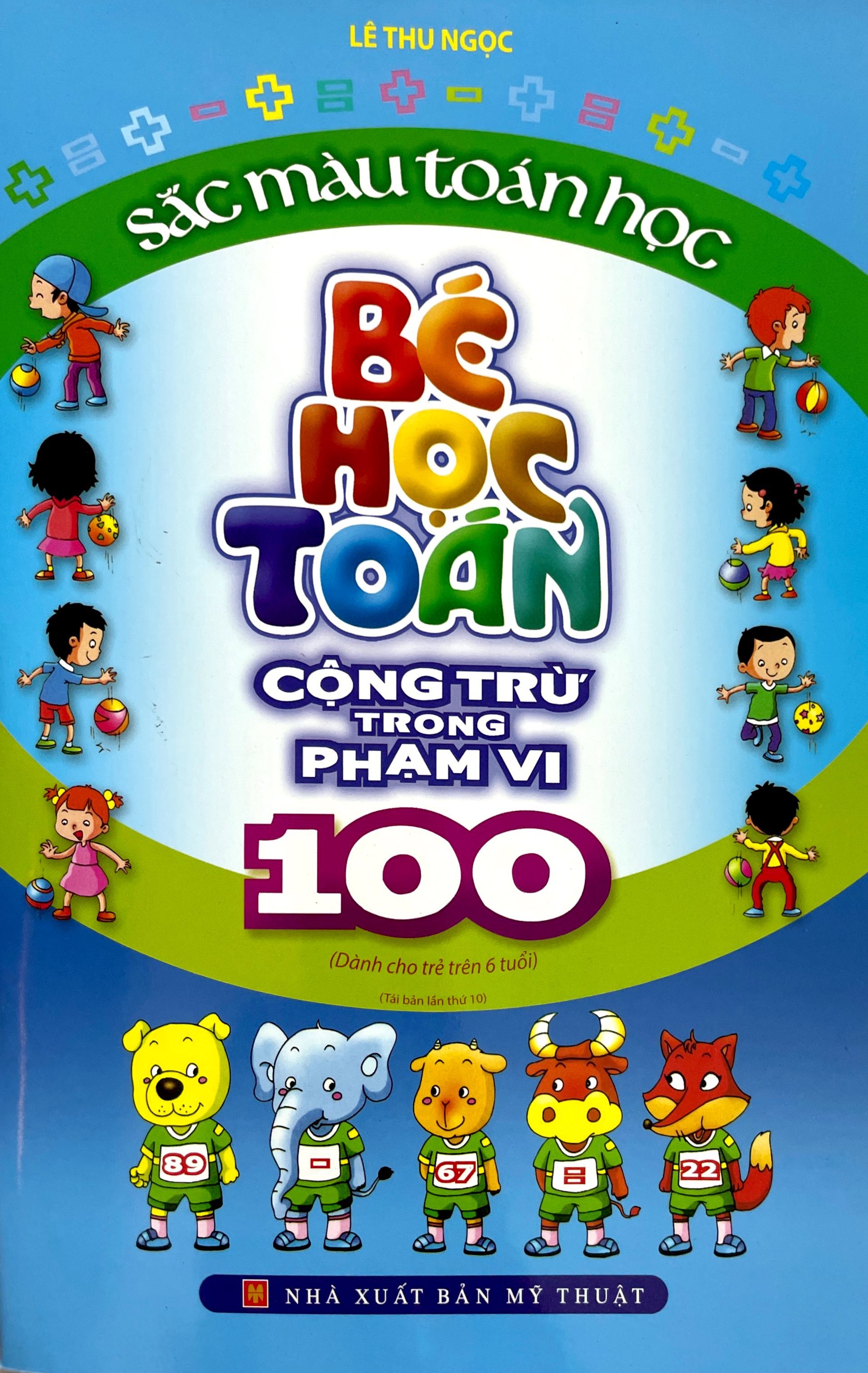 Bo
						
										
										Sac Mau Toan Hoc - Be Hoc Toan - Cong Tru Trong Pham Vi 100 (Tai Ban 2023)