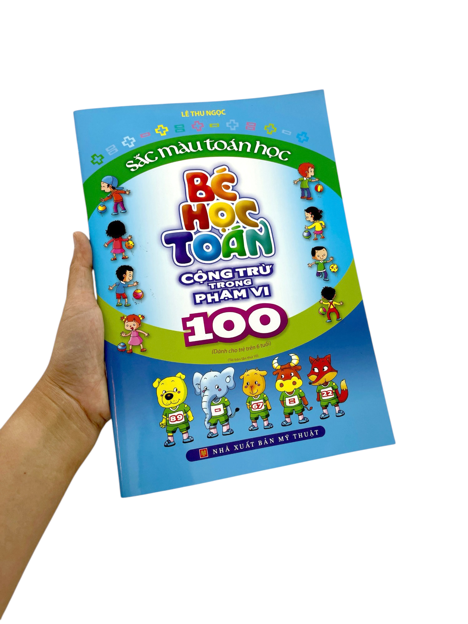 Bo
						
										
										Sac Mau Toan Hoc - Be Hoc Toan - Cong Tru Trong Pham Vi 100 (Tai Ban 2023)