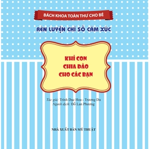 bộ sách bách khoa toàn thư cho bé - rèn luyện chỉ số cảm xúc (bộ 10 cuốn) (tái bản 2023)