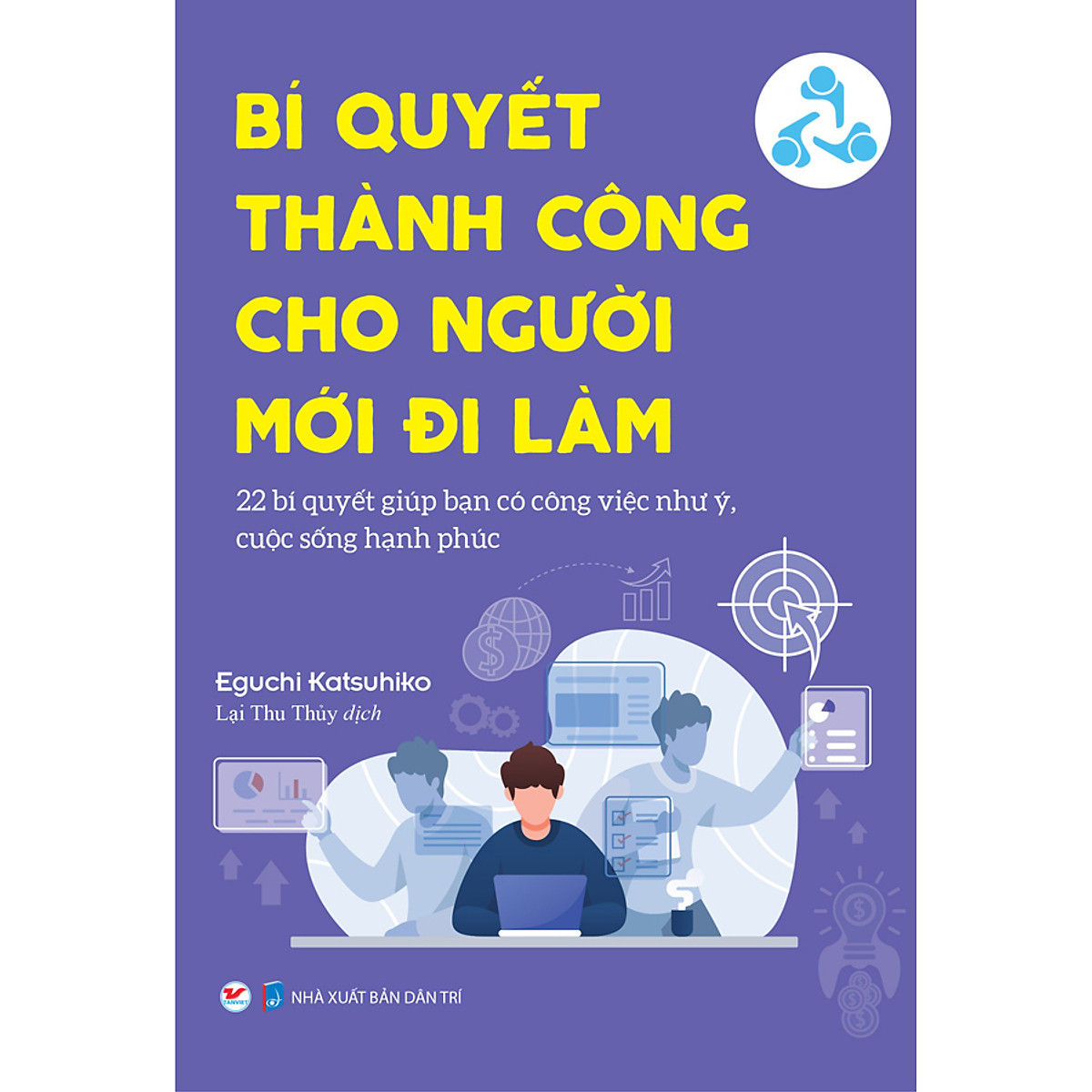 bộ sách bí quyết thành công cho người đi làm - 22 bí quyết giúp bạn có công việc như ý, cuộc sống hạnh phúc + bí quyết làm việc với người khó ưa (bộ 2 cuốn)