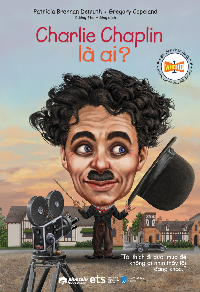 Bộ Sách Chân Dung Những Người Thay Đổi Thế Giới - Charlie Chaplin Là Ai? (Tái Bản 2026)