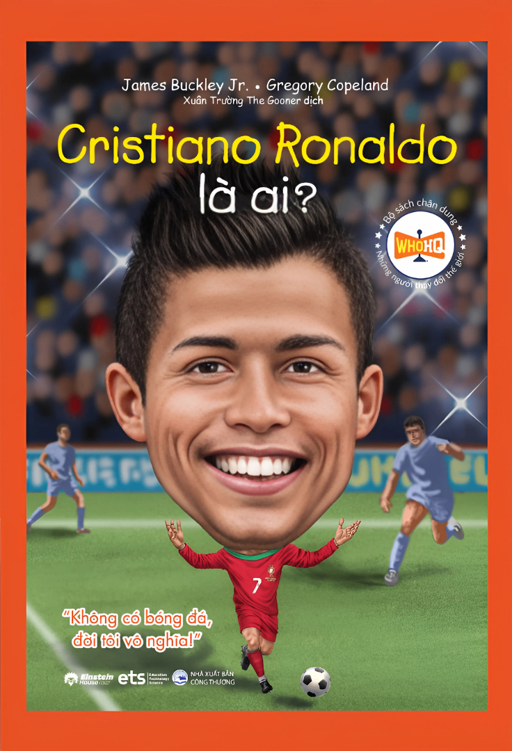 Bo Sach Chan Dung - Nhung Nguoi Thay Doi The Gioi - Cristiano Ronaldo La Ai?
