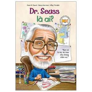 bộ sách chân dung những người thay đổi thế giới – dr. seuss là ai? (tái bản 2019)
