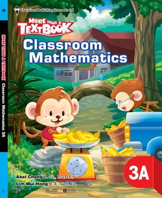 bộ sách giáo khoa toán singapore lớp 3 - classroom mathematics 3a - more than a textbook