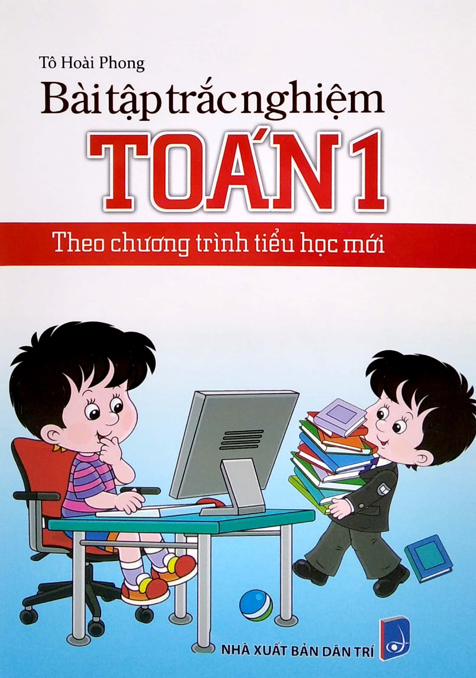 Bo Sach Hoc Tot Toan 1 + Bai Tap Trac Nghiem Toan 1 (Bo 2 Cuon) - Tang Kem Sach Cac Bai Toan Thong Minh Lop 1