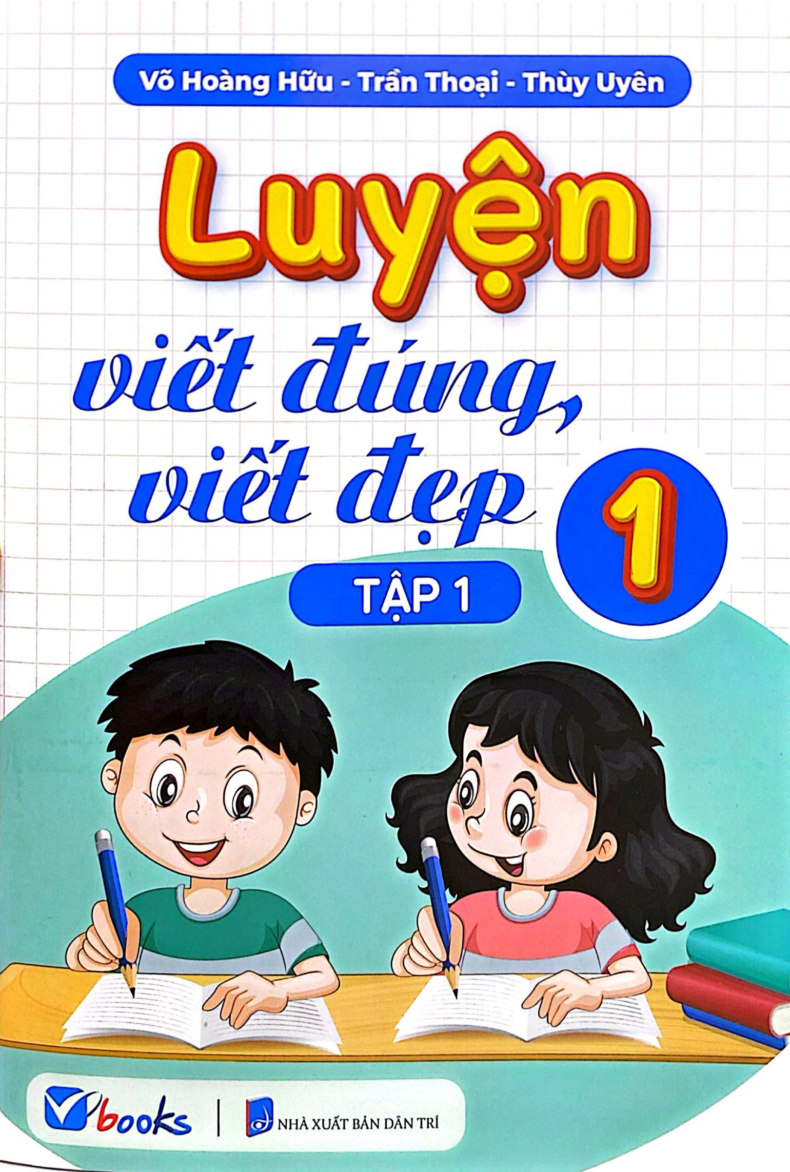 Bo Sach Hoc Va Thuc Hanh Tot Tieng Viet 1 - Theo Chuong Trinh Tieu Hoc Moi - Tap 1 + Tap 2 (Bo 2 Tap) - Tang Kem Sach Luyen Viet Dung, Viet Dep 1 - Tap 1 + Tap 2