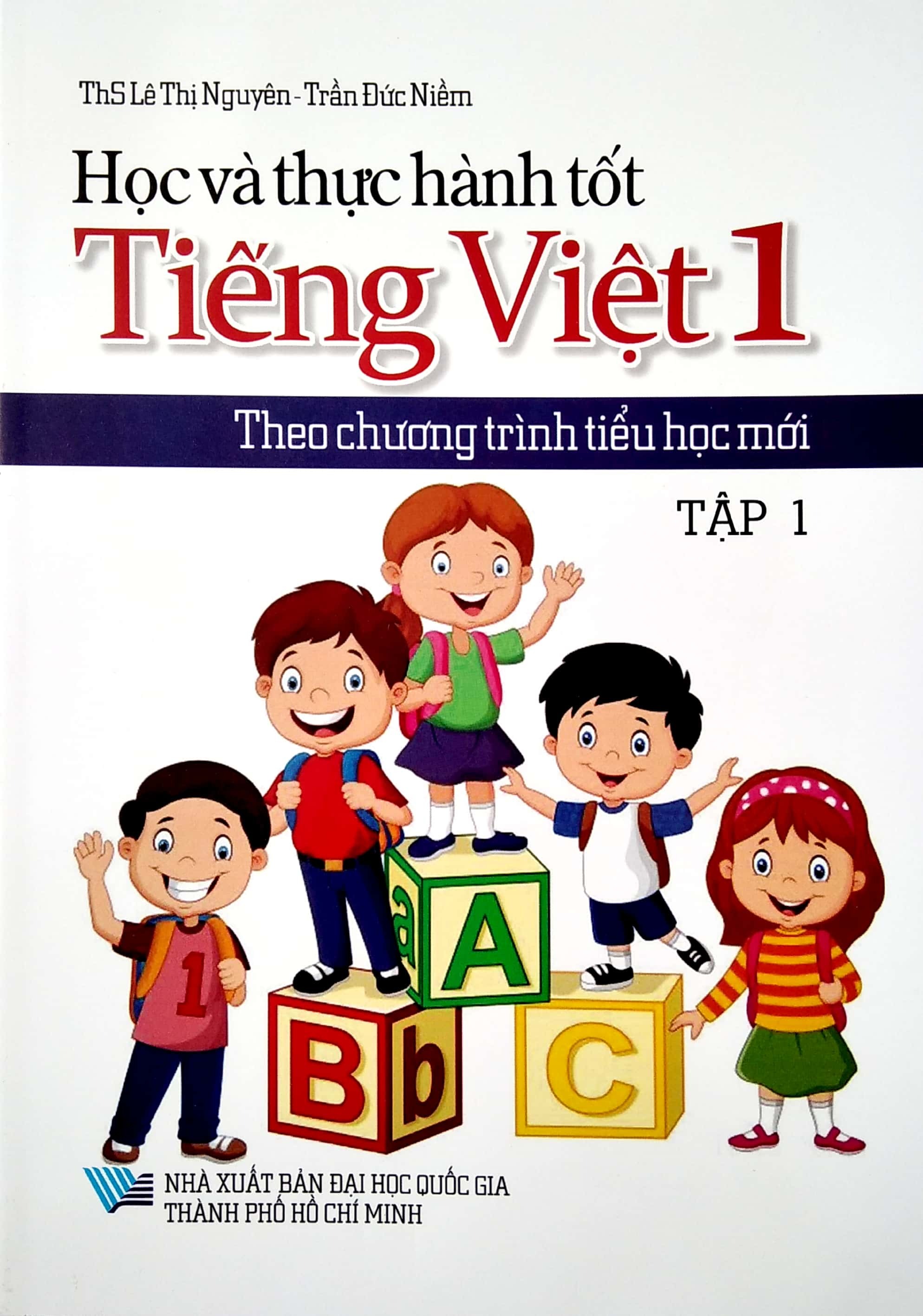 Bo Sach Hoc Va Thuc Hanh Tot Tieng Viet 1 - Theo Chuong Trinh Tieu Hoc Moi - Tap 1 + Tap 2 (Bo 2 Tap) - Tang Kem Sach Luyen Viet Dung, Viet Dep 1 - Tap 1 + Tap 2