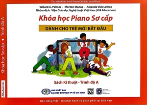 bộ sách khóa học piano sơ cấp dành cho trẻ mới bắt đầu - trình độ a (bộ 3 cuốn)