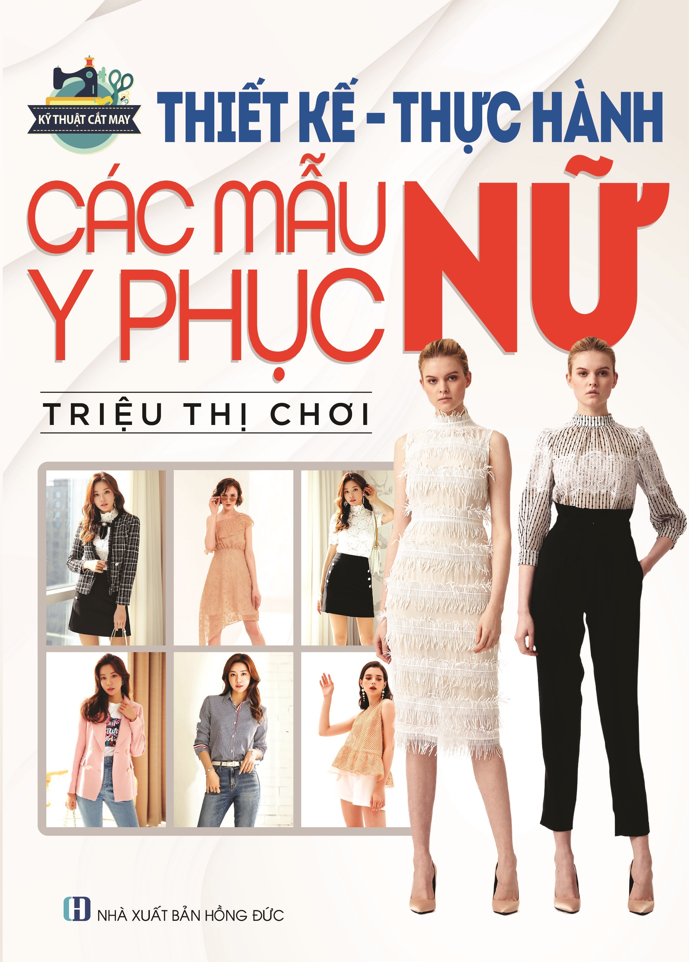 bộ sách kỹ thuật cắt may căn bản + cắt may thời trang + thiết kế thực hành các mẫu y phục nữ (bộ 3 cuốn)
