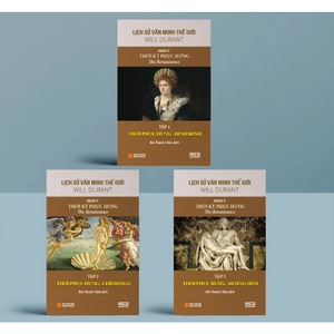 bộ sách lịch sử văn minh thế giới - phần v - thời kỳ phục hưng (bộ 3 cuốn)